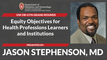  Grand Rounds: Stephenson presents “Equity Objectives for Health Professions Learners and Institutions”